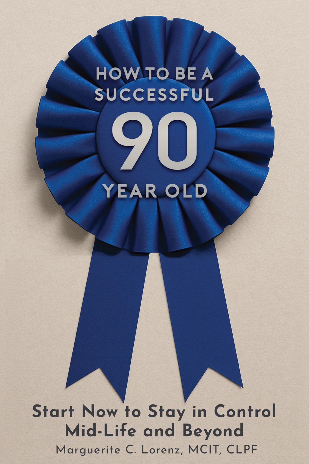 How to Be a Successful 90 Year Old